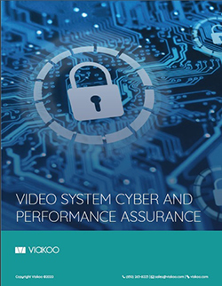 Video System Cyber and Performance Assurance